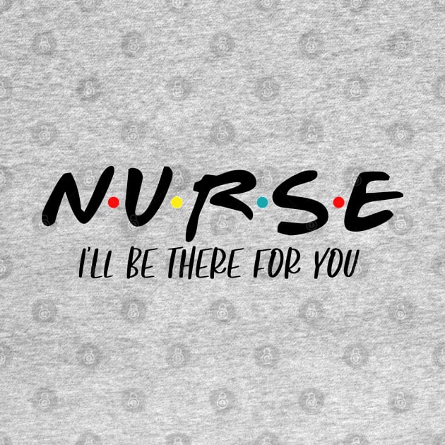 Nurse I'll Be There For You by SrboShop